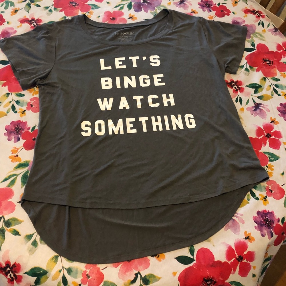 Let’s Binge Watch Something Tee